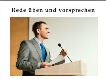 Rede üben und vorsprechen